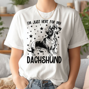 Ich bin nur für meine Dackel hier, ein lustiger Hu T-Shirt