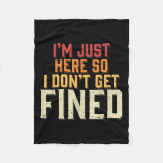 Ich bin nur hier, also bekomme ich keine Geldstraf Fleecedecke