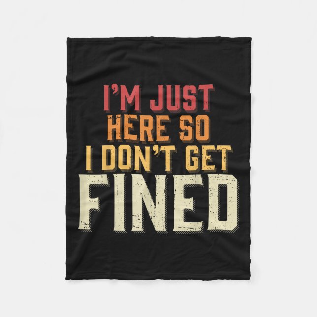 Ich bin nur hier, also bekomme ich keine Geldstraf Fleecedecke (Vorderseite)