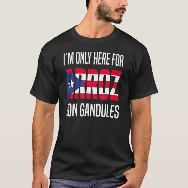 Ich bin nur hier für Arroz Con Gandules Puerto Ric T-Shirt (Vorderseite)