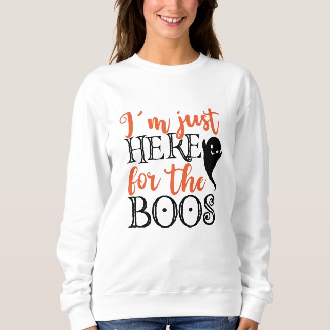 Ich bin nur hier für das Boos Halloween Funny Sweatshirt (Vorderseite)