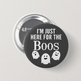 Ich bin nur hier für das Boos - lustiges Halloween Button