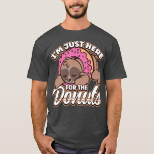 Ich bin nur hier für das Donuts Sloth Donut Desser T-Shirt
