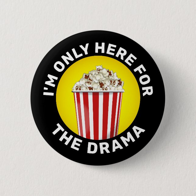 "Ich bin nur hier für das Drama" Eimer Popcorn Button (Vorderseite)