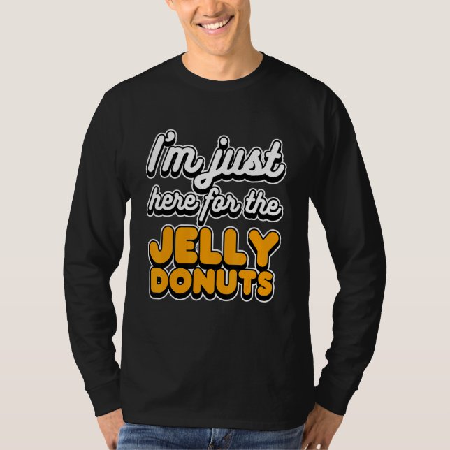 Ich bin nur hier für das Jelly Donuts Futter T-Shirt (Vorderseite)