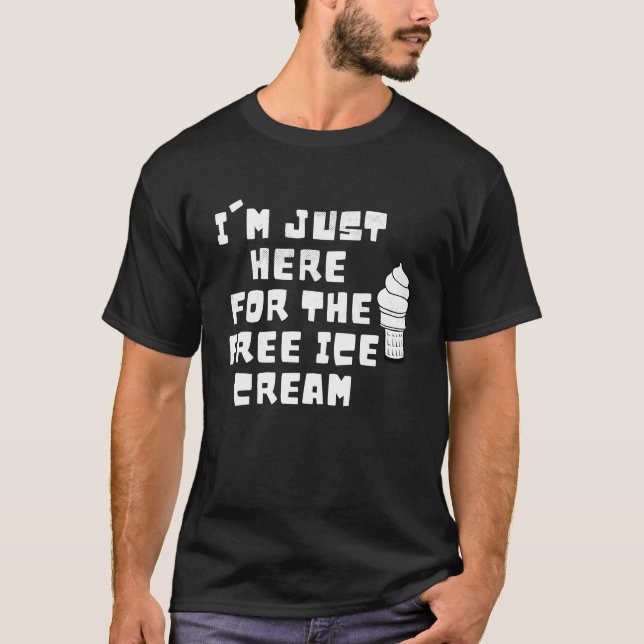Ich bin nur hier für das kostenlose Eis Cream Spri T-Shirt (Vorderseite)