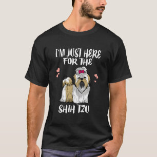 Ich bin nur hier für das schicke Tzu Dog Geschenk T-Shirt