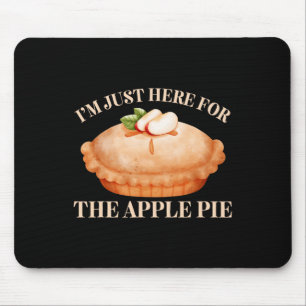 Ich bin nur hier für den Apfelkuchen-Funny Food-Th Mousepad
