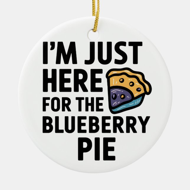 Ich bin nur hier für den Blueberry Pie Erntedank Keramik Ornament (Vorne)