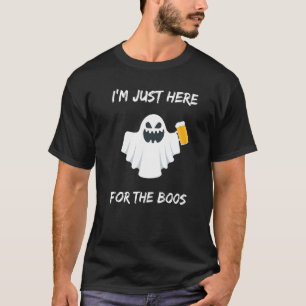 Ich bin nur hier für den Boos Funny Trick oder Tre T-Shirt