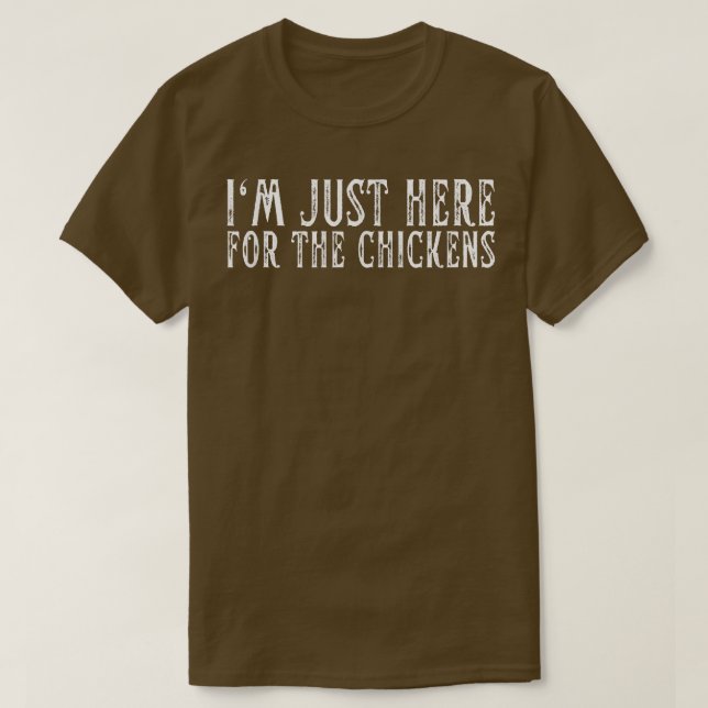 Ich bin nur hier für den Chicken Hühner Bauer Chic T-Shirt (Design vorne)
