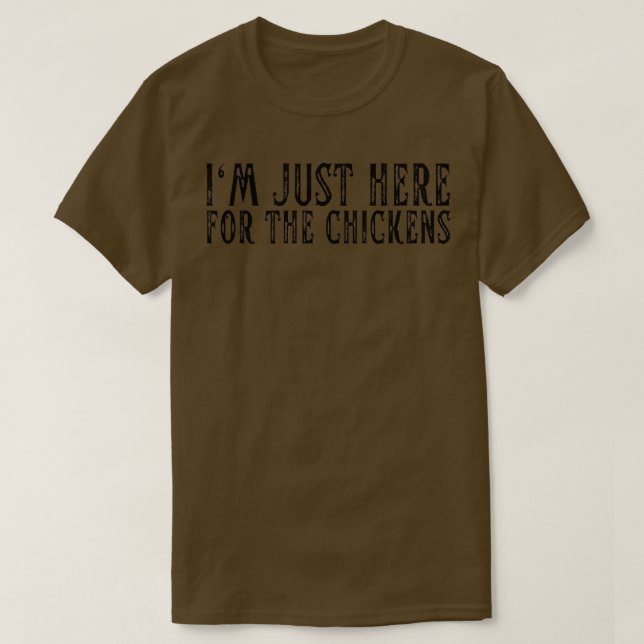 Ich bin nur hier für den Chicken Hühner Bauer Chic T-Shirt (Design vorne)