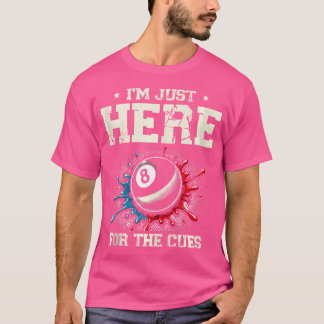 Ich bin nur hier für den Cues Billiard Pool T-Shirt