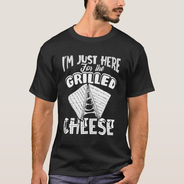 Ich bin nur hier für den gegrillten Käse T-Shirt (Vorderseite)