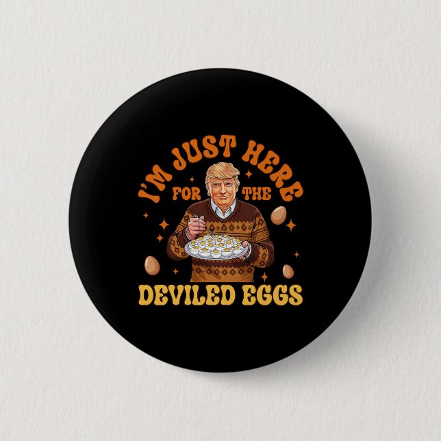 Ich bin nur hier für den geweihten Eier Spaß Trump Button (Vorderseite)