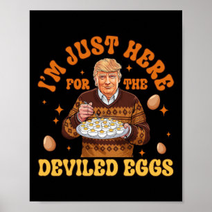 Ich bin nur hier für den geweihten Eier Spaß Trump Poster
