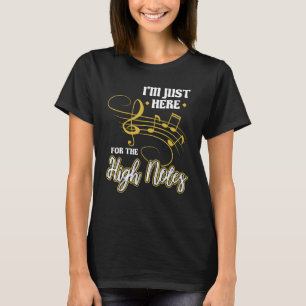 Ich bin nur hier für den High Notes Opera Sänger T-Shirt