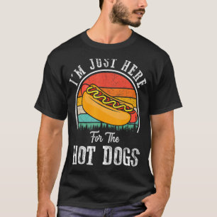 Ich bin nur hier für den Hot Dogs Feinschmecker We T-Shirt