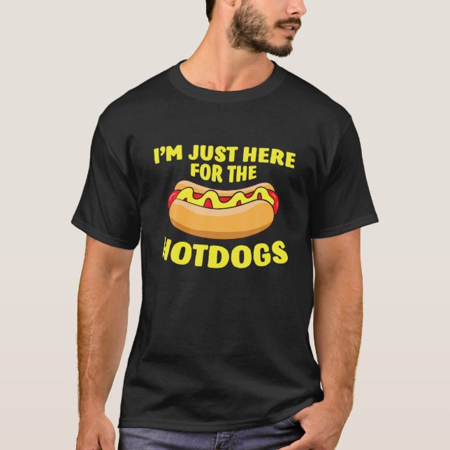 Ich bin nur hier für den Hotdogs Funny Hot Dog T-Shirt (Vorderseite)