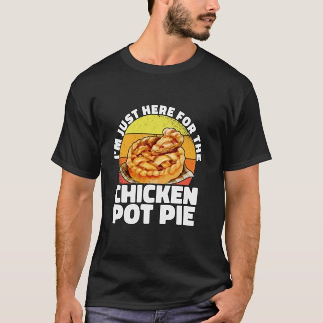 Ich bin nur hier für den Hühnchen-Pot-Pie-Gemüse-B T-Shirt (Vorderseite)