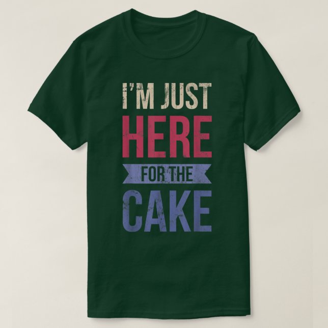 Ich bin nur hier für den Kuchen zum Bäcker oder Ba T-Shirt (Design vorne)