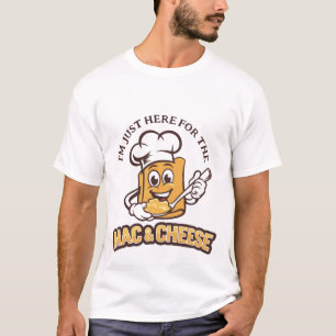Ich bin nur hier für den Mac-N-Käse T-Shirt