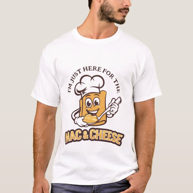 Ich bin nur hier für den Mac-N-Käse T-Shirt (Vorderseite)