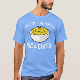 Ich bin nur hier für den Mac und Käse Macaroni Mac T-Shirt