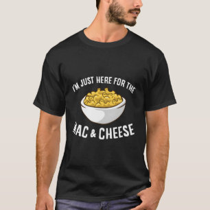 Ich bin nur hier für den Mac und Käse Macaroni Mac T-Shirt