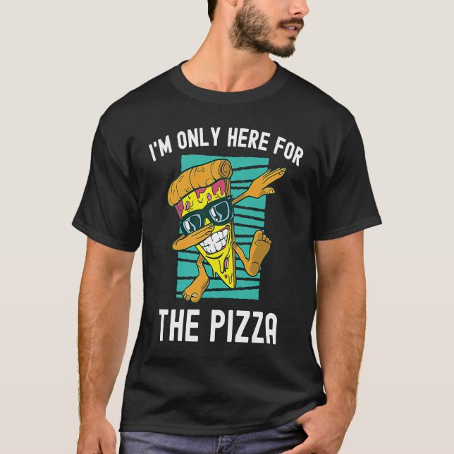 Ich bin nur hier für den Pizza Dubbing Food Feinsc T-Shirt (Vorderseite)
