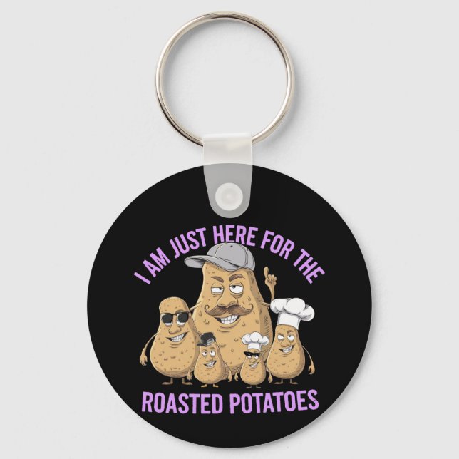 Ich bin nur hier für den Rost-Kartoffeln-Funny Schlüsselanhänger (Vorderseite)
