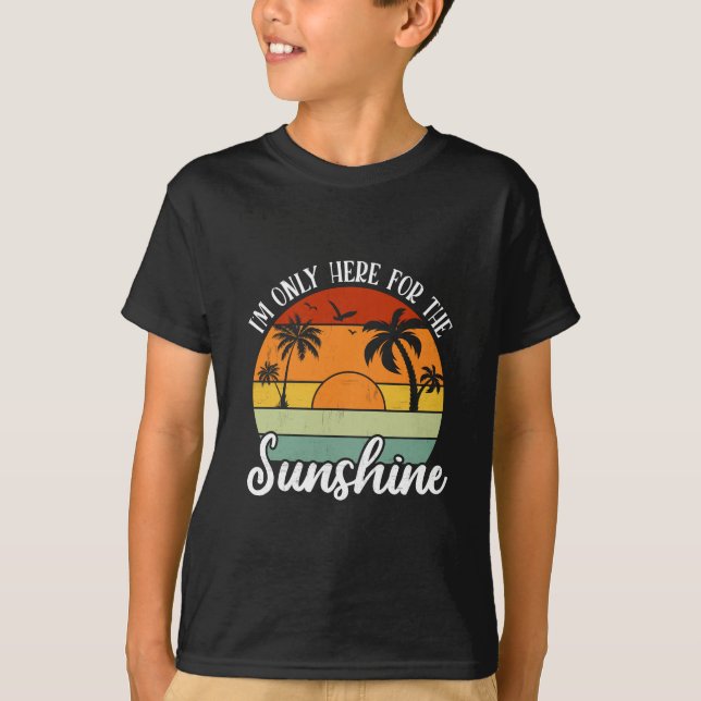 Ich bin nur hier für den Sonnenschein, die Sommerv T-Shirt (Vorderseite)