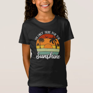 Ich bin nur hier für den Sonnenschein, Sommer Stim T-Shirt