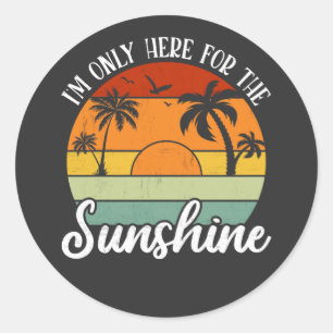 Ich bin nur hier für den Sonnenschein, Sommerstimm Runder Aufkleber