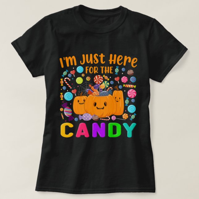 Ich bin nur hier für den süßen Spaß Halloween Cand T-Shirt (Design vorne)