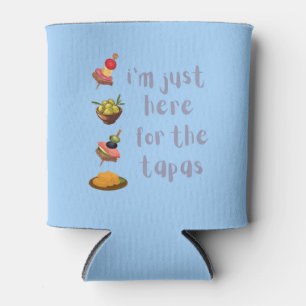 Ich bin nur hier für den Tapas-Funny Dosenkühler