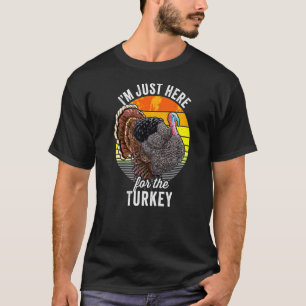 Ich bin nur hier für den türkischen Erntedank T-Shirt