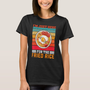 Ich bin nur hier für die asiatischen Cuis mit frit T-Shirt