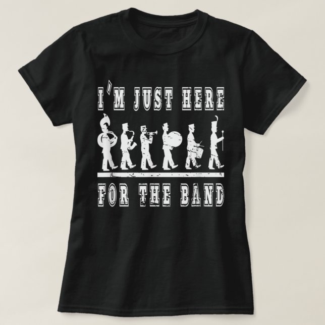 Ich bin nur hier für die Band - Funny Marching Ban T-Shirt (Design vorne)
