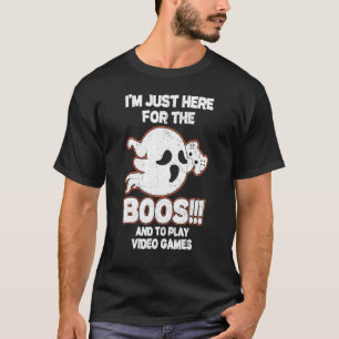 Ich bin nur hier für die Boos und um Videospiele z T-Shirt