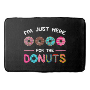 Ich bin nur hier für die Donuts Doughnut Teig Swee Badematte