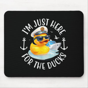 Ich bin nur hier für die Enten-, Enten-Kreuzfahrt, Mousepad