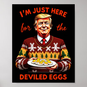 Ich bin nur hier für die geweihten Eier Funny Trum Poster
