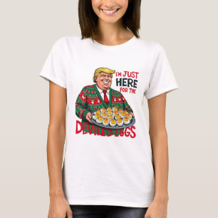 Ich bin nur hier für die geweihten Eier Funny Trum T-Shirt
