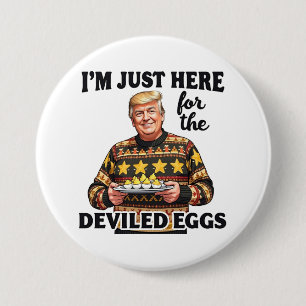 Ich bin nur hier für die geweihten Eier Trump Button