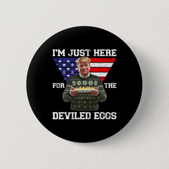 Ich bin nur hier für die geweihten Eier Trumps Wei Button (Vorderseite)