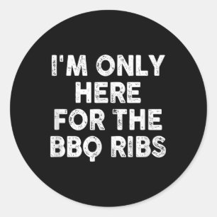 Ich bin nur hier für die Grillen Ribs Runder Aufkleber