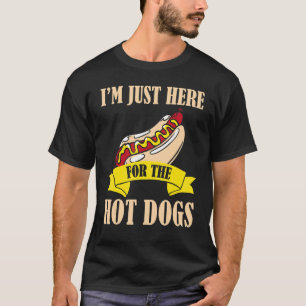 Ich bin nur hier für die Hot Dogs Franks Würstchen T-Shirt