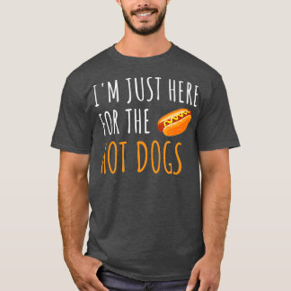 Ich bin nur hier für die Hot Dogs Lustige Lebensmi T-Shirt