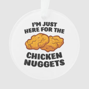 Ich bin nur hier für die Hühnernuggets Ornament